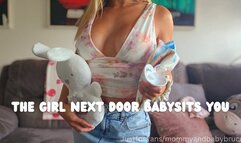The Girl Next Door Babysits You