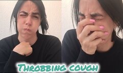 Throbbing cough!