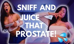 Sniff and Juice that Prostate!