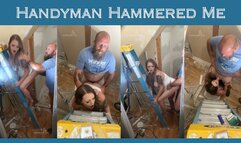 Handyman Hammered Me