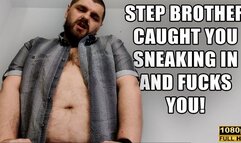 KingMarti: Step Brother Catches You Sneaking In And Fucks You - Full HD 1080p