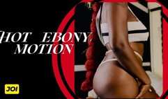 Hot Ebony Motion JOI