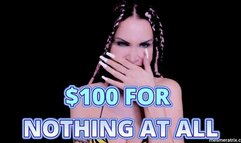 $100 FOR NOTHING AT ALL