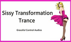 Sissy Transformation Trance - Feminization - Graceful Control Audios