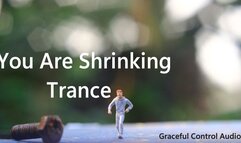 You Are Shrinking Trance - Shrinking Fetish - Graceful Control Audios