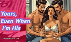 Yours. even when I'm his