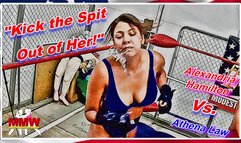 Kick the Spit Out of Her!