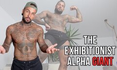The Exhibitionist Alpha Giant - Lalo Cortez