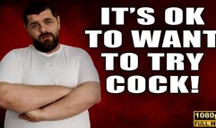 KingMarti: It's OK To Want To Try Cock - Full HD 1080p