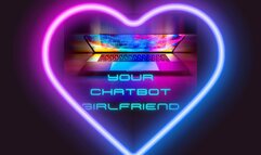 ** Your Chatbot Girlfriend **