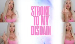 Stroke to My Disdain