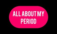 All about my period