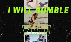 Bitch, I Will Humble You (4k)