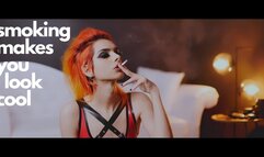 Smoking Makes You Look Cool
