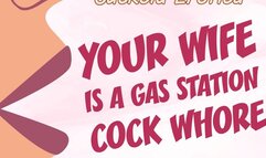 Your Wife Is A Gas Station Cock Whore Cuckold and Creampie Humiliation Audio Only