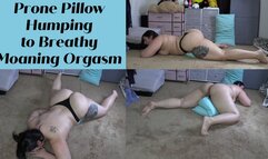 Prone Pillow Humping to Breathy Moaning Orgasm