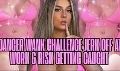 Danger Wank Challenge: Jerk Off at Work & Risk Getting Caught