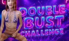 Double Bust Challenge