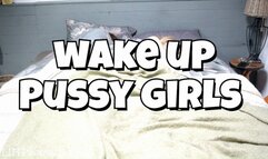 Wake pussy play