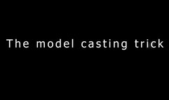 The model casting trick