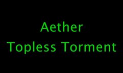Aether: Topless Torment