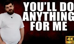 KingMarti: You'll Do Anythin For Me - Cum Eating Instruction - CEI - 4k UHD 2160p