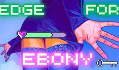 GOON GAME: Edge for Ebony