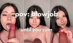 POV: Blowjob Until You Cum