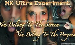 MK Ultra Experiment: You Belong To The Screen, You Belong To The Program