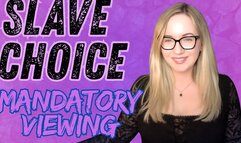 SLAVE CHOICE: Mandatory Viewing