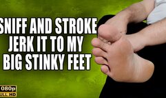 KingMarti: Sniff N Stroke - Jerk Off To My Big Stinky Feet - Full HD 1080p