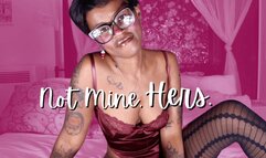 Not Mine, Hers