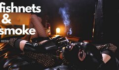 Fishnets & Smoke