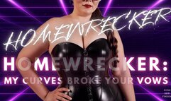 Homewrecker: My Curves Broke Your Vows - A BBW Goddess Seduction & Homewrecking Fantasy Video from Goddess Anna, a Posh English Financial Dominatrix