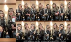 Addicted bimbo blondes smoking marlboro red 100s in leather!