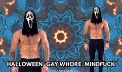 HALLOWEEN GAY WHORE MINDFUCK