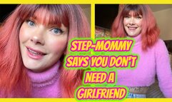 Step-Mommy Says You Don't Need A Girlfriend