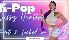 K-Pop Sissy Hunters, Part 2: Locked in Chastity