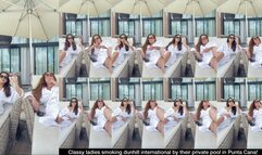 Classy ladies smoking dunhill international by their private pool in Punta Cana!