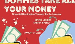 Mean Step-Mommy Dommes Take All Your Money