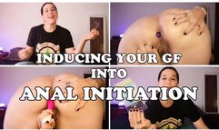 INDUCING YOUR GF INTO ANAL INITIATION