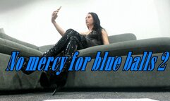 No mercy for blue balls 2