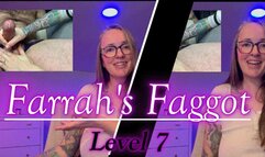 Farrah's Faggot Level 7