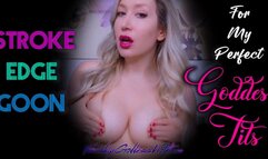 Stroke Edge Goon For My Perfect Goddess Tits