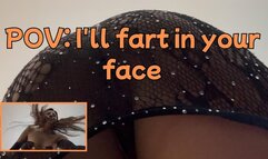POV: I'll fart in your face