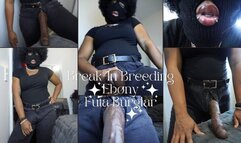 Break In: Ebony Futa Burglar