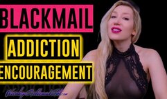 Blackmail Addiction Encouragement