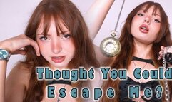 Thought You Could Escape Me? - Mesmerize, Watch Fetish, Face Fetish (mobile)
