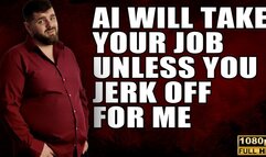 KingMarti: AI Will Take Your Job Unless You Jerk Off For Me - Full HD 1080p - MOV