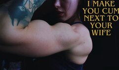 I MAKE YOU CUM NEXT TO YOUR WIFE